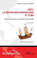 HaïTi, La RéPublique Dominicaine Et Cuba ÉTat, éConomie Et SociéTé (1492-2009)