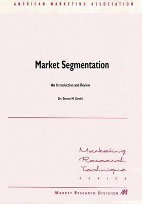 MARKET SEGMENTATION: AN INTRODUCTION AND REVIEW By Steven Struhl **BRAND NEW**