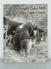 Dellinger Grist Mill On Cane Creek Mitchell County, North Carolina A History