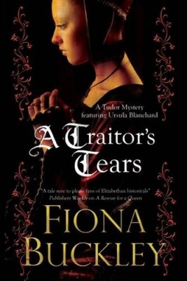 A Traitors Tears (An Ursula Blanchard Elizabethan Mystery) - Hardcover - GOOD