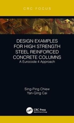 Design Examples for High Strength Steel Reinforced Concrete C... - 9781138602694