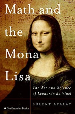 MATH AND THE MONA LISA By Bulent Atalay **BRAND NEW**