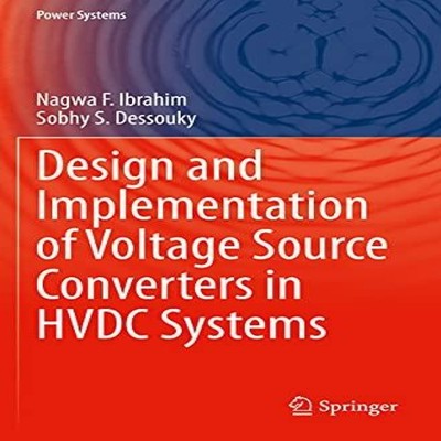 Design and Implementation of Voltage Source Converters in HVDC Sy