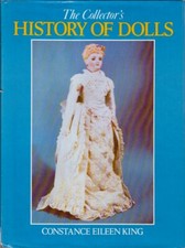 Collector's History of Dolls By King, Constance Eileen