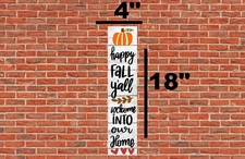 Happy Fall Welcome Sign Metal Aluminum 4"x18" Plaque Plate Door Entry Vertical