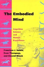 The Embodied Mind: Cognitive Science and Human Experience by Varela: Used