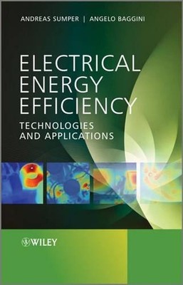 Electrical Energy Efficiency: Technologies and Applications by Angelo Baggini (E