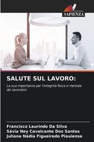 Francisco Laurindo Da Silva (U. A.) | Salute SUL Lavoro: | Taschenbuch (2026)