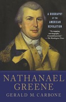 Nathanael Greene A Biography Of The American Revolution Gerald M Carbone Buch