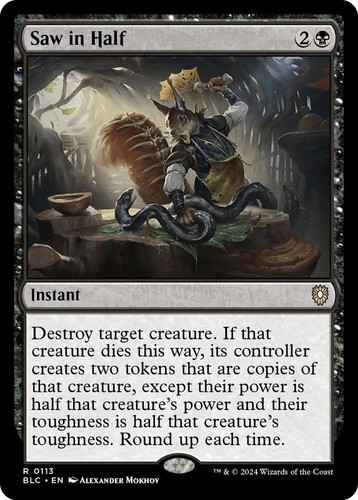 Saw in Half 0113 MTG BLC  Rare NP
