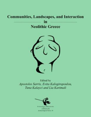 Communities, Landscapes, and Interaction in Neolithic Greece, Paperback by Sa...