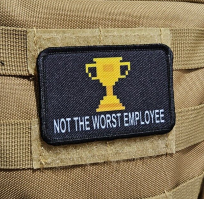 Not the worst employee trophy meme 2''x3'' hook & loop funny patch