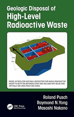 Geologic Disposal of High-Level Radioactive Waste by Pusch, Yong, Nakano New**