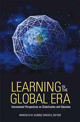 LEARNING IN THE GLOBAL ERA: INTERNATIONAL PERSPECTIVES ON By Marcelo NEW