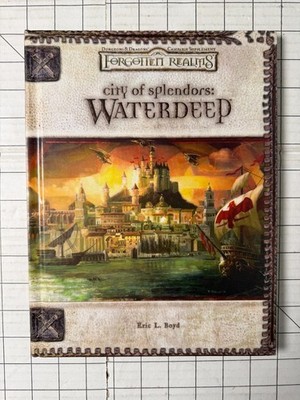 D&D Forgotten Realms City of Splendors : Waterdeep by Eric L. Boyd 2005, HC