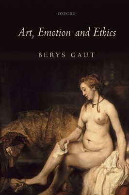 Art, Emotion and Ethics Berys Gaut Taschenbuch Kartoniert / Broschiert Englisch