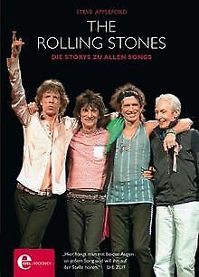 The Rolling Stones: Die Storys zu allen Songs von A... | Buch | Zustand sehr gut - Appleford, Steve