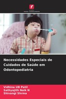 Necessidades Especiais De Cuidados De SaúDe Em Odontopediatria Vidhina Ub Patil