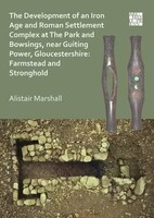Alistair Marshall | The Development Of An Iron Age And Roman Settlement...