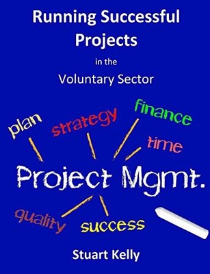Running Successful Projects in the Voluntary Sector R. Stuart Ke
