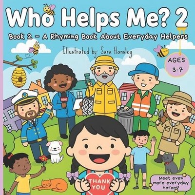 Who Helps Me? 2: A Rhyming Picture Book About Everyday Helpers (Beekeepers, Tail
