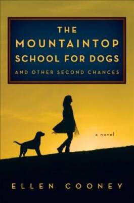 The Mountaintop School for Dogs and Other Second Chances - Hardcover - VERY GOOD