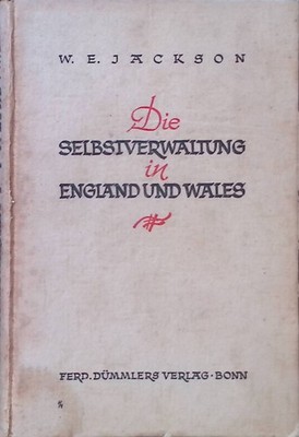 Die Selbstverwaltung in England und Wales. Jackson, William Eric, Werner Lohe un