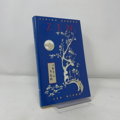 Living Buddha Zen by Lex Hixon PB First Edition  Like New 1995