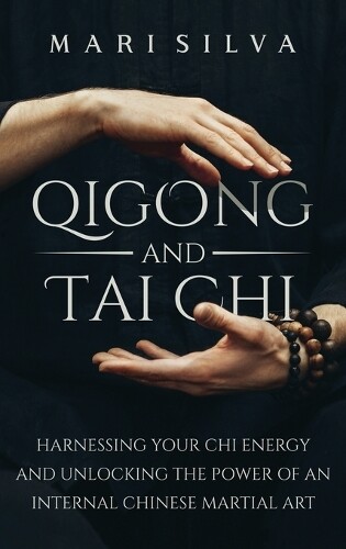 Thumbnail - Mari Silva Qigong And Tai Chi (gebundene Ausgabe)