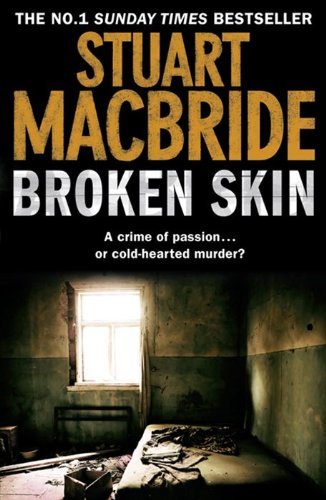 Broken Skin (Logan McRae, Book 3) By Stuart MacBride