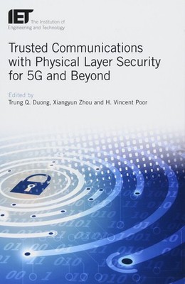 Trusted Communications with Physical Layer Security for 5G and Beyond (Teleco...