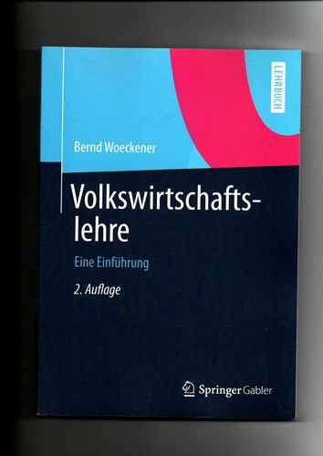 Bernd Woeckener, Volkswirtschaftslehre - Eine Einführung (2013) Woeckener, Bernd