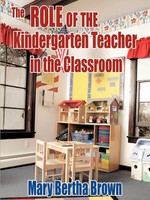 Mary Bertha Brown | The Role Of The Kindergarten Teacher In The Classroom | Buch