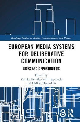 European Media Systems for Deliberative Communication: Risks and Opportunities b