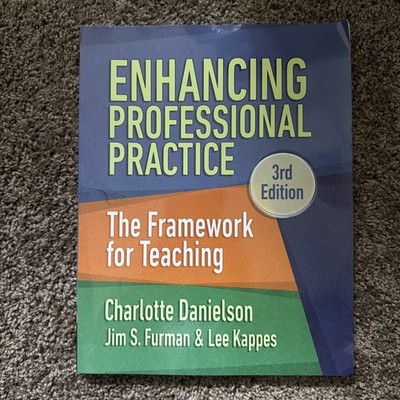 Enhancing Professional Practice: The Framework for Teaching