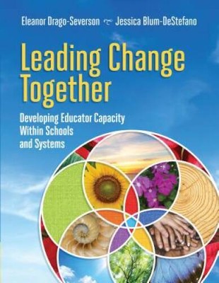 Leading Change Together: Developing Educator Capacity Within Schools - VERY GOOD