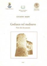 Godiasco nel Medioevo. Note dai documenti - Autore: Luciano Maffi - GUARDAMAGNA
