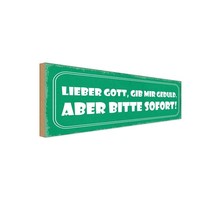 Holzschild 10X27 Cm Lieber Gott Gib Geduld Sofort Dekoration Deko Geschenk Holz