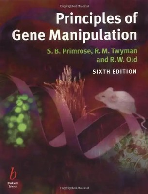 Principles of Gene Manipulation: An Introduction to Genetic Engineering - Sandy