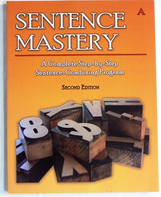 Sentence Mastery: A Sentence-Combining Approach, Level A Paperback