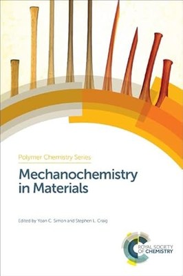 Mechanochemistry in Materials by Yoan C Simon 9781782621461 NEW