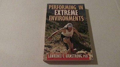 Performing in Extreme Environments by Armstrong, Lawrence E. 0880118377