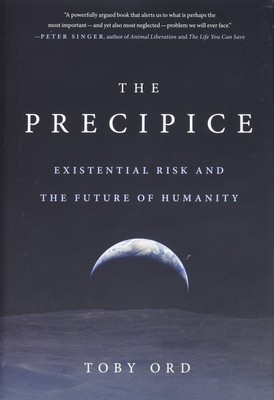 The Precipice: Existential Risk and the Future of Humanity