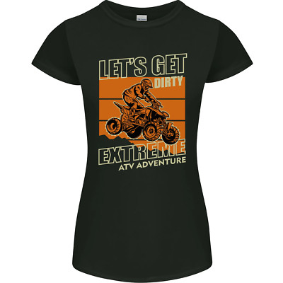 Lets Get Dirty ATV 4X4 Quad Bike Radfahren Damen Petite Cut T-Shirt