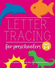 Letter Tracing Book For Preschoolers: Letter Tracing Book, Practice For Kid...
