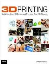 3D Printing: Build Your Own 3D Printer and Print Your Own 3D Objects - GOOD