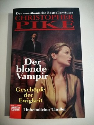 Christopher Pike - Der blonde Vampir 6 - Geschöpfe der Ewigkeit - Bastei K299-15
