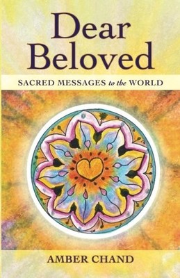 Dear Beloved: Sacred Messages To The World