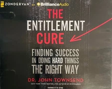 The Entitlement Cure Dr. John Townsend 7 Compact Disks/5 Hours 2015