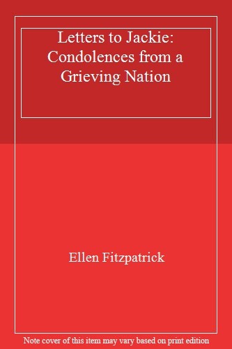 Letters to Jackie: Condolences from a Grieving Nation,Ellen Fitz